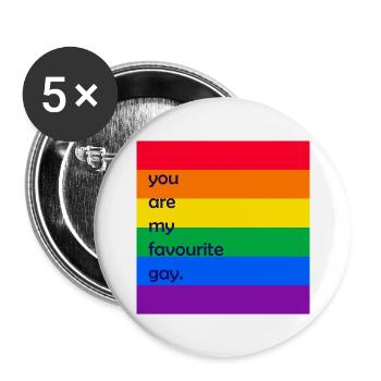 You are my favourite Gay Pride LGBT Geschenk - Buttons groß 56 mm (5er Pack) - Weiß - Vorne