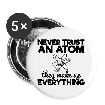 Vertraue niemals einem Atom, aus dem alles besteht - Buttons groß 56 mm (5er Pack) - Weiß - Vorne
