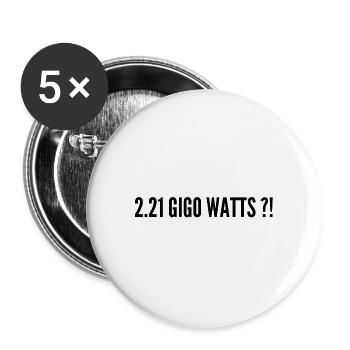 2.21 GIGO WATTS ?! - Lot de 5 grands badges (56 mm) - blanc - Devant