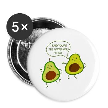 I said you're the good kind of fat Avocado Vegan - Buttons large 2.2''/56 mm (5-pack) - white - Front