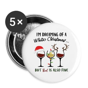 I’m Dreaming Of A Red Christmas Wine - Buttons large 2.2''/56 mm (5-pack) - white - Front