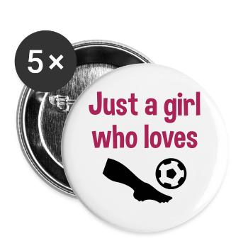 Just a girl who loves soccer (Bein, Fußball) - Buttons large 2.2''/56 mm (5-pack) - white - Front