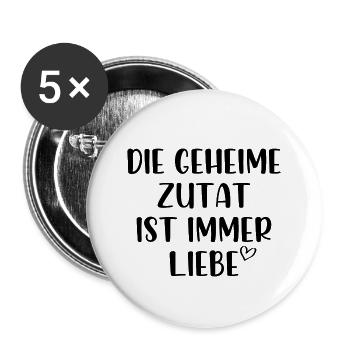 Die geheime Zutat ist immer Liebe - Buttons groß 56 mm (5er Pack) - Weiß - Vorne