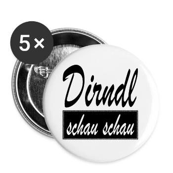 Dirndl schau schau Dialekt Wien Österreich schwarz - Buttons groß 56 mm (5er Pack) - Weiß - Vorne