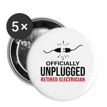 Retired Electrician: Officially Unplugged - Buttons large 2.2''/56 mm (5-pack) - white - Front