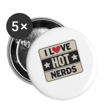 I Love Hot Nerds 24 - Buttons groß 56 mm (5er Pack) - Weiß - Vorne