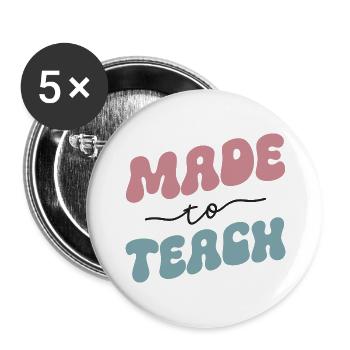 Made To Teach - Lehrer Geschenk - Buttons groß 56 mm (5er Pack) - Weiß - Vorne