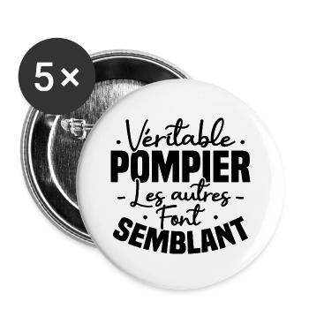 Véritable pompier , les autres font semblant - Lot de 5 grands badges (56 mm) - blanc - Devant