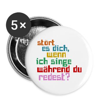 Stört es Dich wenn ich singe während du redest? - Buttons groß 56 mm (5er Pack) - Weiß - Vorne