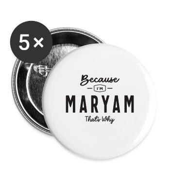 Weil ich Maryam bin, deshalb personalisierter Name - Buttons groß 56 mm (5er Pack) - Weiß - Vorne