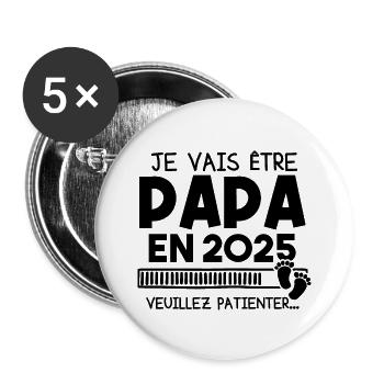 Je vais être papa en 2025 veuillez patienter... - Lot de 5 grands badges (56 mm) - blanc - Devant