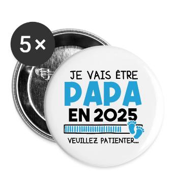 Je vais être papa en 2025 veuillez patienter... - Lot de 5 grands badges (56 mm) - blanc - Devant