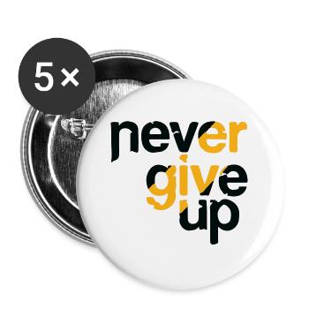 Never Give Up Motivationsspruch - Buttons groß 56 mm (5er Pack) - Weiß - Vorne