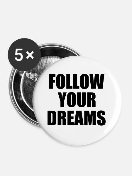 follow your dreams - Buttons groß 56 mm (5er Pack) - Weiß