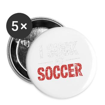 I Suck At Soccer 13 - Buttons groß 56 mm (5er Pack) - Weiß - Vorne