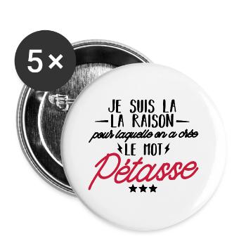 pétasse , T-shirt humour - Lot de 5 grands badges (56 mm) - blanc - Devant