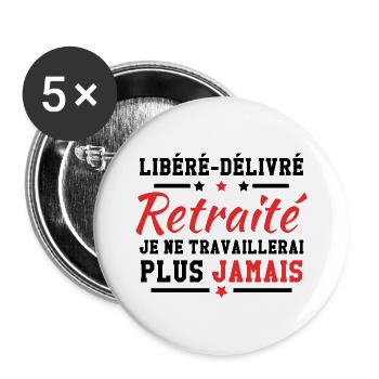 Libéré délivré je ne travaillerai plus jamais - Lot de 5 grands badges (56 mm) - blanc - Devant