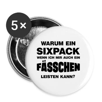 Warum ein Sixpack lustige Bierbauch Sprüche - Buttons groß 56 mm (5er Pack) - Weiß - Vorne