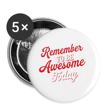 Remember To Be Awesome Today 2 - Buttons groß 56 mm (5er Pack) - Weiß - Vorne