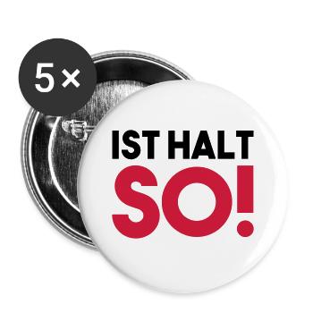 IST HALT SO! - Buttons groß 56 mm (5er Pack) - Weiß - Vorne