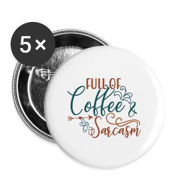 Coffee Drinker Gift Full of Coffee and Sarcasm - Buttons large 2.2''/56 mm (5-pack) - white - Front