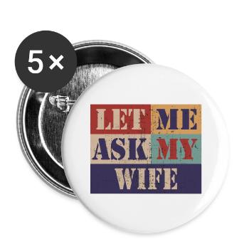 Permettez-moi de demander à ma femme - Lot de 5 grands badges (56 mm) - blanc - Devant