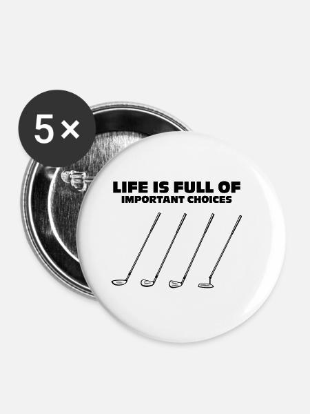 Life is Full of Choises Funny Golf Quotes - Buttons/Badges stor, 56 mm (5-pack) - hvid
