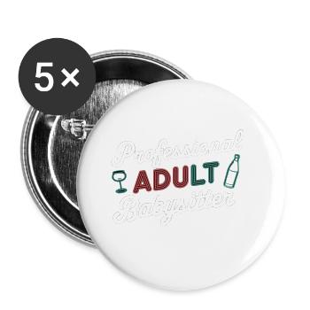 Professional Adult Babysitter 5 - Buttons groß 56 mm (5er Pack) - Weiß - Vorne