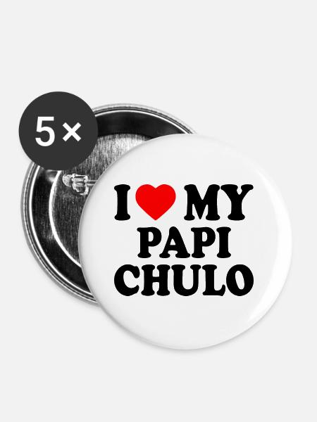 I love my papi chulo - Buttons groß 56 mm (5er Pack) - Weiß