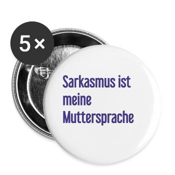 Sarkasmus-Profi - Buttons groß 56 mm (5er Pack) - Weiß - Vorne