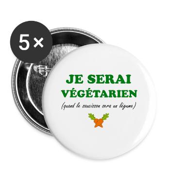 je serai végétarien idée cadeau humour citations - Lot de 5 grands badges (56 mm) - blanc - Devant