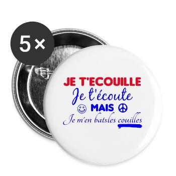 T shirt je t'écouille je t'écoute - Lot de 5 grands badges (56 mm) - blanc - Devant