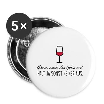 Komm, mach den Wein auf - Buttons groß 56 mm (5er Pack) - Weiß - Vorne