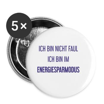 Ich bin nicht faul, ich bin im Energiesparmodus! - Buttons groß 56 mm (5er Pack) - Weiß - Vorne