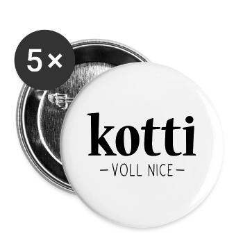 KOTTI SPRUCH, KOTTI VOLL NICE BERLIN - Buttons groß 56 mm (5er Pack) - Weiß - Vorne