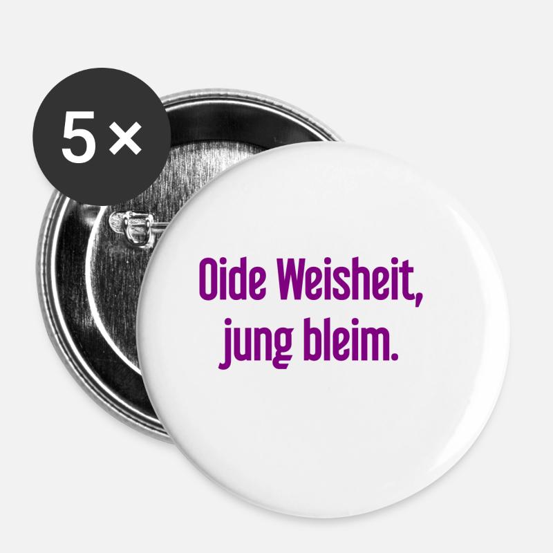 Oide Weisheit, jung bleim – Bavarian saying - Buttons large 2.2''/56 mm (5-pack) - white