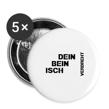 Dein Bein isch verdreht - Buttons groß 56 mm (5er Pack) - Weiß - Vorne