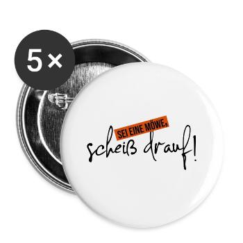 scheiß drauf sei eine Möwe - Buttons groß 56 mm (5er Pack) - Weiß - Vorne