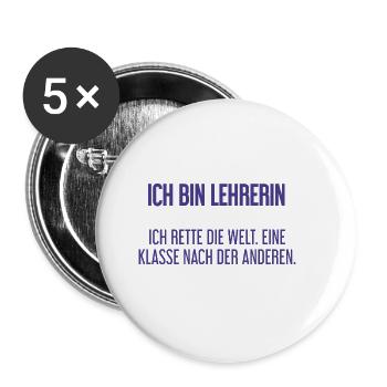 Ich bin Lehrerin - ich rette die Welt - Buttons groß 56 mm (5er Pack) - Weiß - Vorne