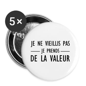 Je ne vieillis pas, je prends de la valeur - Lot de 5 grands badges (56 mm) - blanc - Devant