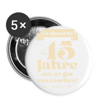 Es dauerte 45 Jahre um so gut auszusehen - Buttons groß 56 mm (5er Pack) - Weiß - Vorne