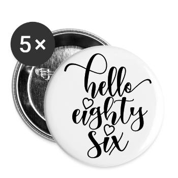 Hello Eighty Six Cute 86 Years Old Birthday - Buttons large 2.2''/56 mm (5-pack) - white - Front