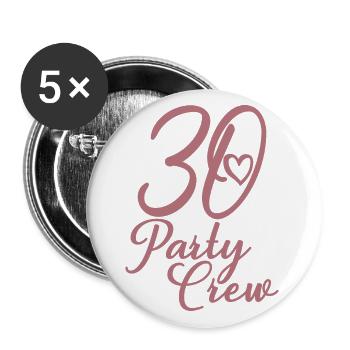 30 Party Crew 30. Geburtstag 30 Jahre alt - Buttons groß 56 mm (5er Pack) - Weiß - Vorne