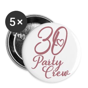 30 Party Crew 30. Geburtstag 30 Jahre alt - Buttons groß 56 mm (5er Pack) - Weiß - Vorne