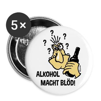 Alkohol Macht Blöd! (Karikatur / 3C) - Buttons groß 56 mm (5er Pack) - Weiß - Vorne