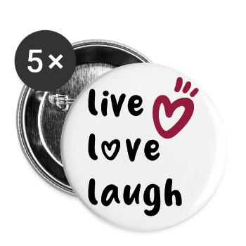 live love laugh - positives Denken - Buttons groß 56 mm (5er Pack) - Weiß - Vorne