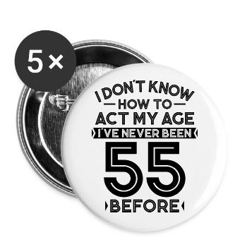 55. Geburtstag Geburtstagsspruch 55 Jahre Geschenk - Buttons groß 56 mm (5er Pack) - Weiß - Vorne