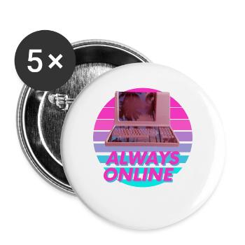 Lustiges Vaporwave Meme immer online. Retro 80er Jahre - Buttons groß 56 mm (5er Pack) - Weiß - Vorne