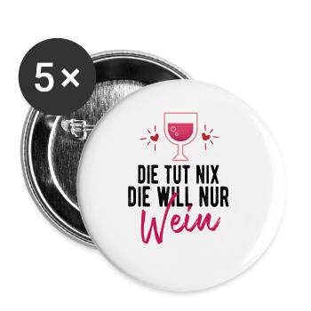 Die tut nix die will nur Wein - Buttons groß 56 mm (5er Pack) - Weiß - Vorne