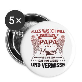 Tout ce que je veux, c’est que mon papa soit au ciel - Lot de 5 grands badges (56 mm) - blanc - Devant